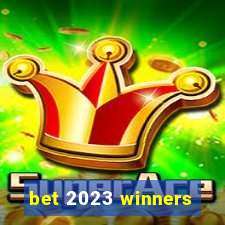 bet 2023 winners